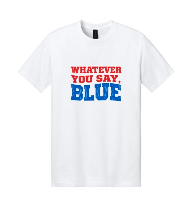 Whatever You Say Blue