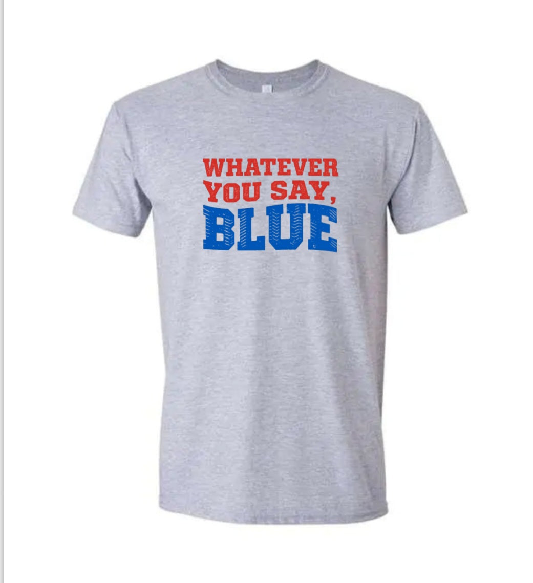 Whatever You Say Blue